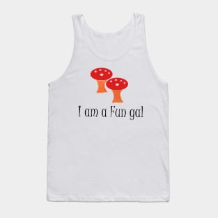 I am a fungi girl Tank Top